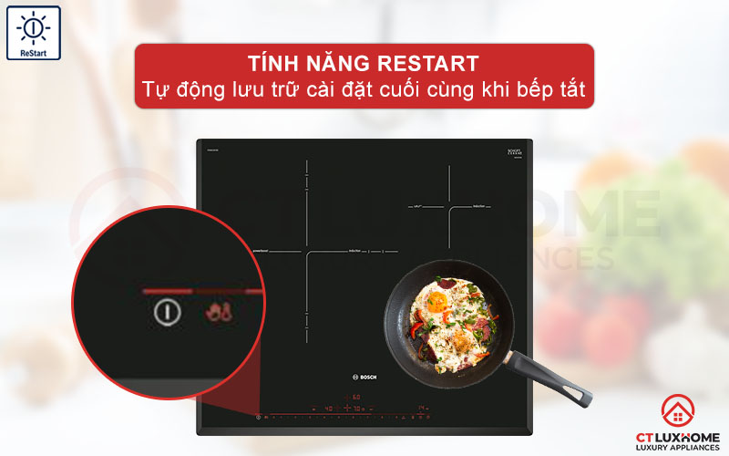 Tính năng ReStart giúp lưu trữ cài đặt cuối của bếp trước khi tắt.