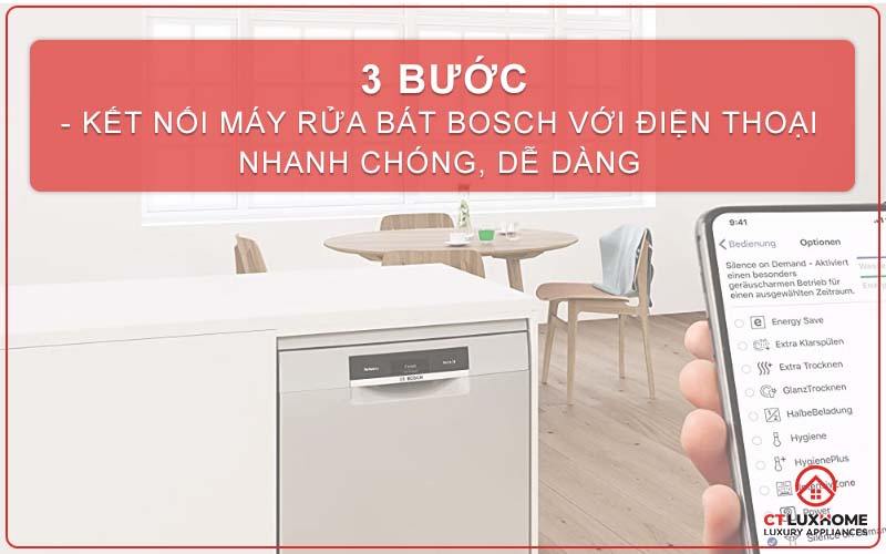 03 BƯỚC KẾT NỐI MÁY RỬA BÁT BOSCH VỚI ĐIỆN THOẠI NHANH CHÓNG, DỄ DÀNG