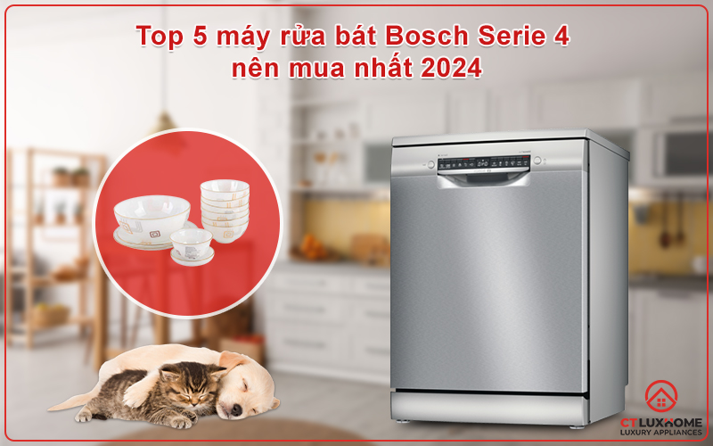 TOP 5 máy rửa bát Bosch serie 4 nên mua nhất 2024