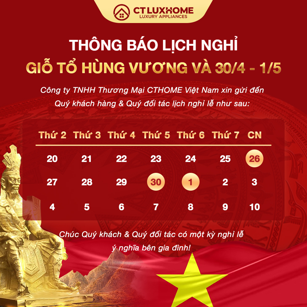 [CTLUXHOME] THÔNG BÁO LỊCH NGHỈ LỄ 30/4 & 1/5/2026 VÀ GIỖ TỔ HÙNG VƯƠNG