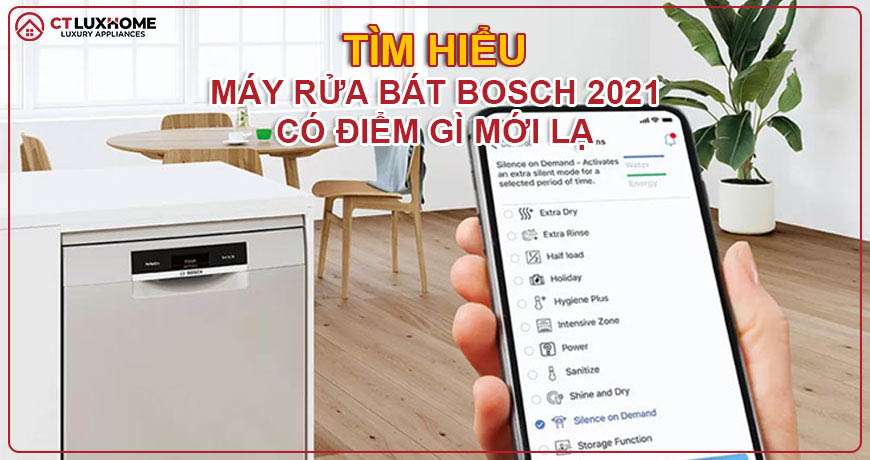 Tìm hiểu máy rửa bát Bosch model 2021 có gì mới? [Update 07/2021]