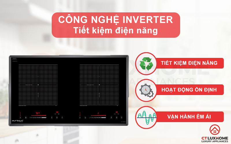 Công nghệ INVERTER duy trì công suất ổn định, tiết kiệm điện