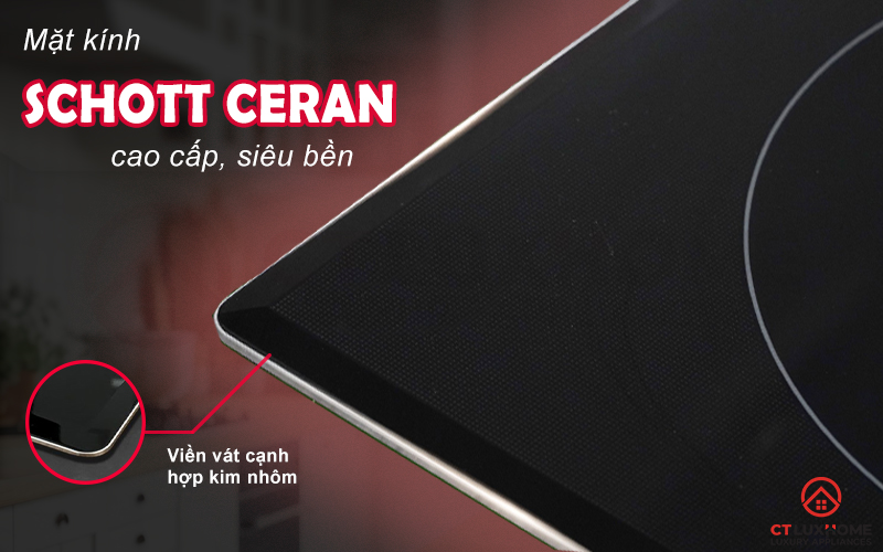 Mặt kính Schott Ceran hiện đại, bền đẹp và chịu nhiệt tốt