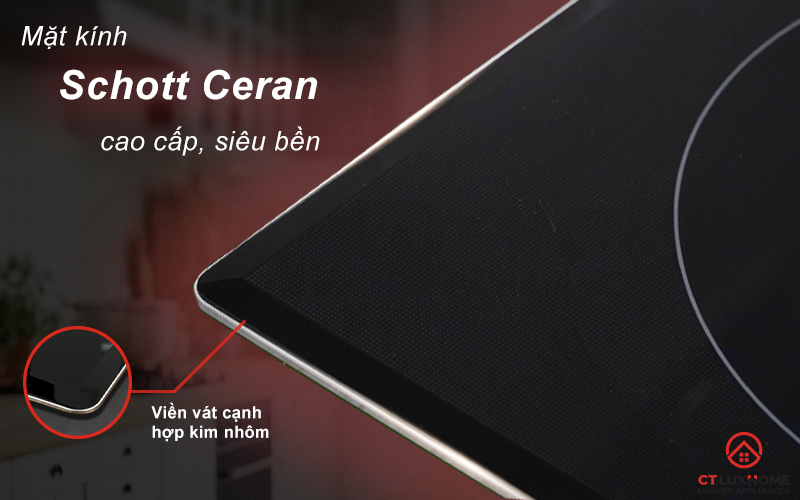 Mặt kính Schott Ceran cao cấp bền đẹp và dễ lau chùi.