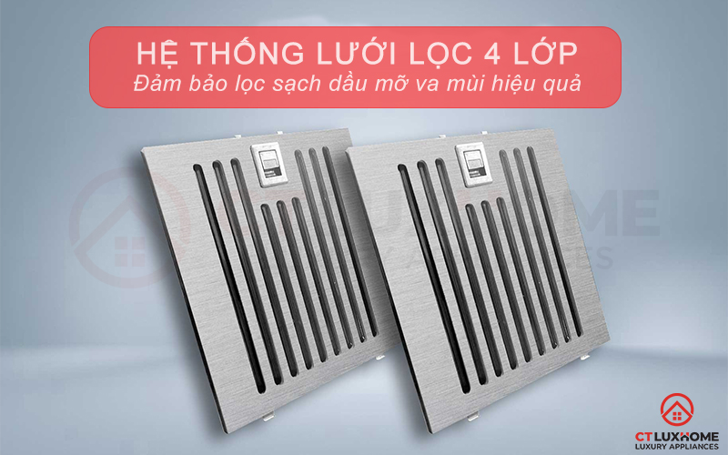 Hệ thống lưới lọc 4 lớp, giảm tiếng ồn, lọc sạch dầu mỡ và mùi hôi