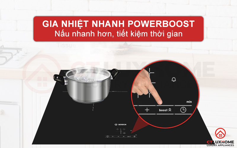 Kích hoạt gia nhiệt nhanh PowerBoost giúp giảm tối đa 35% thời gian nấu.