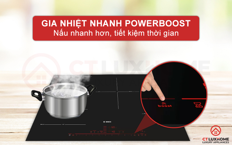 Kích hoạt PowerBoost tăng 50% công suất, giảm thời gian nấu nướng hơn