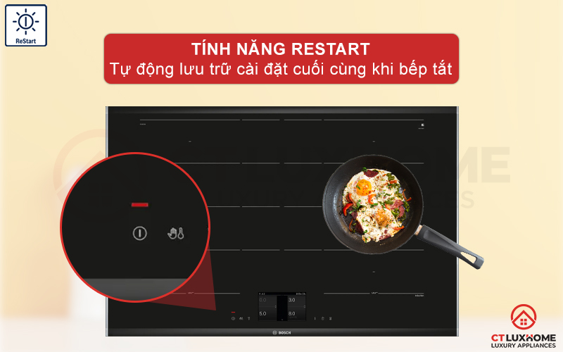 Chức năng Restart tự động lưu trữ cài đặt cuối cùng khi tắt bếp