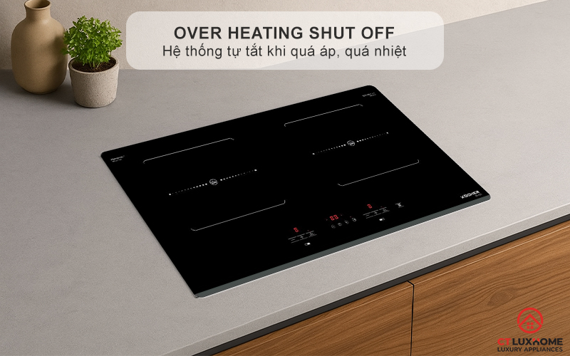 Over heating shut off - Hệ thống tự tắt khi quá áp, quá nhiệt