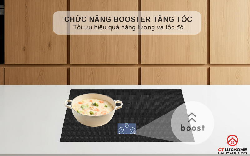 Chức năng Booster nấu nhanh, tiết kiệm thời gian