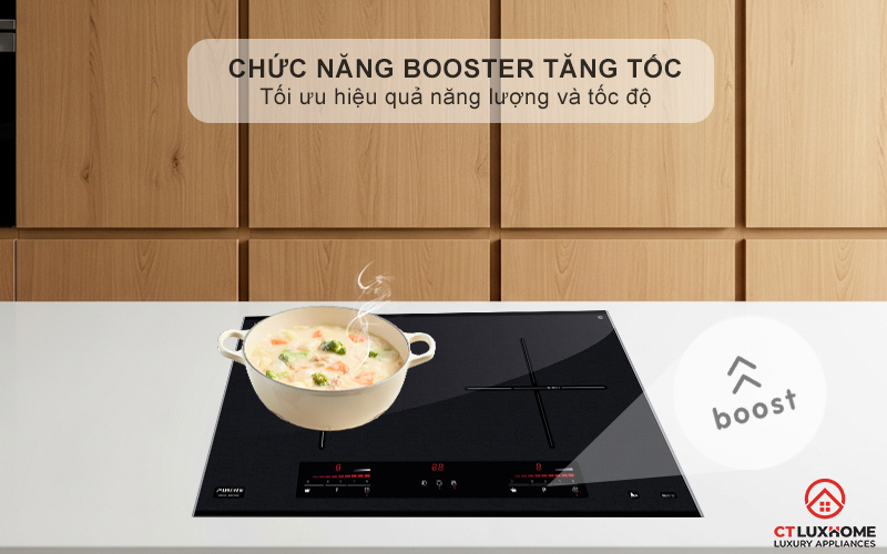 Chức năng Booster nấu nhanh, tiết kiệm thời gian
