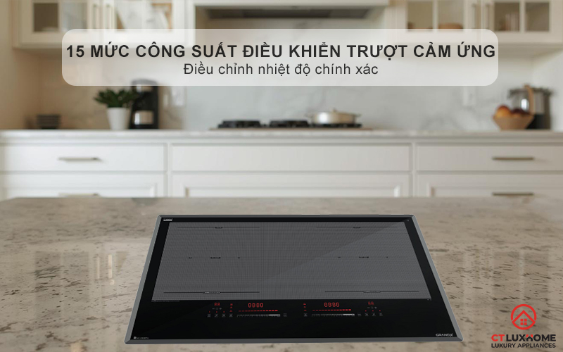 Điều khiển cảm ứng trượt nhạy bén với 15 mức công suất độc lập, dễ dàng điều chỉnh