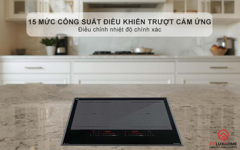 Điều khiển cảm ứng trượt nhạy bén với 15 mức công suất độc lập, dễ dàng điều chỉnh