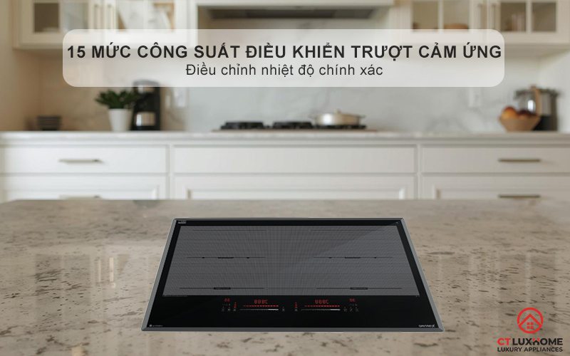 Điều khiển cảm ứng trượt nhạy bén với 15 mức công suất độc lập, dễ dàng điều chỉnh
