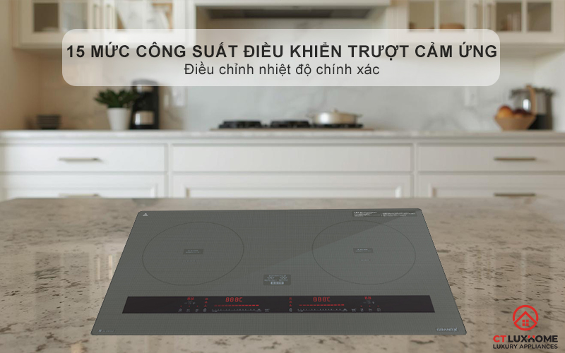 Điều khiển cảm ứng trượt nhạy bén với 15 mức công suất độc lập, dễ dàng điều chỉnh