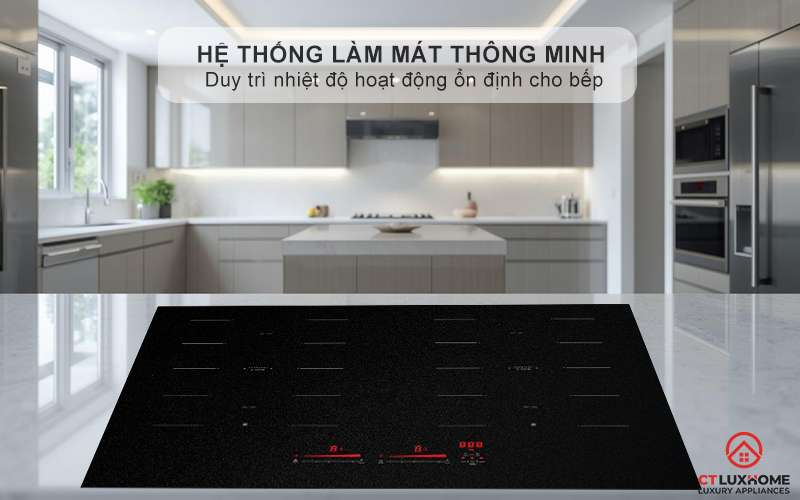Hệ thống làm mát thông minh tránh sốc nhiệt, bảo vệ tuổi thọ bếp
