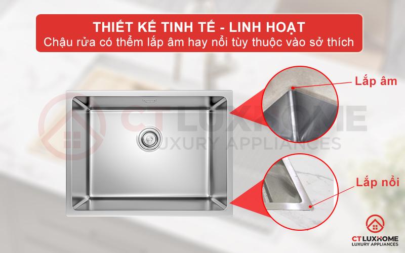 Thiết kế sang trọng tinh tế, lắp âm và lắp nổi linh hoạt phù hợp mọi không gian bếp