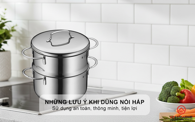 Những lưu ý khi dùng nồi hấp