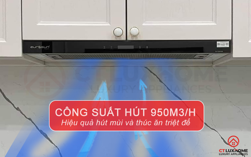 Công suất hút tối đa đến 950m3/h hút sạch mùi thức ăn, tạo không khí sạch sẽ