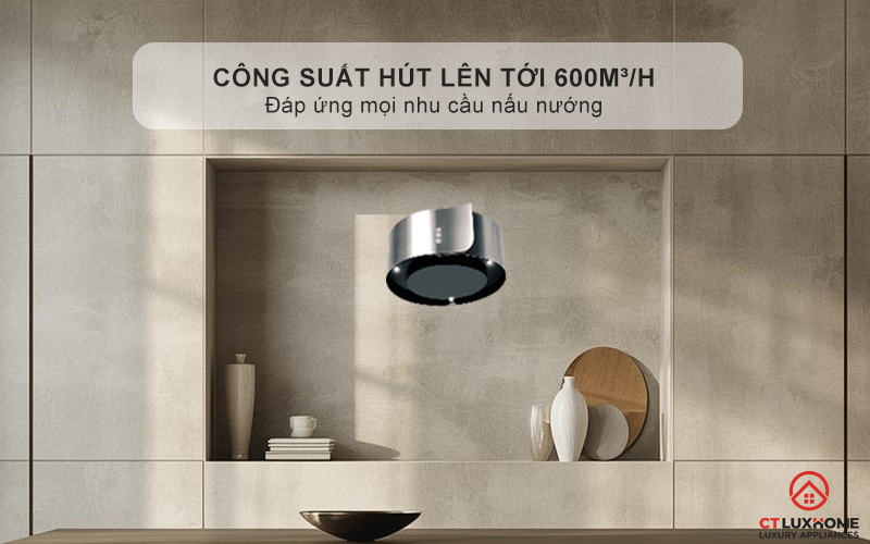 Hút mùi nhanh chóng nhờ công suất hút lên tới 600m³/h
