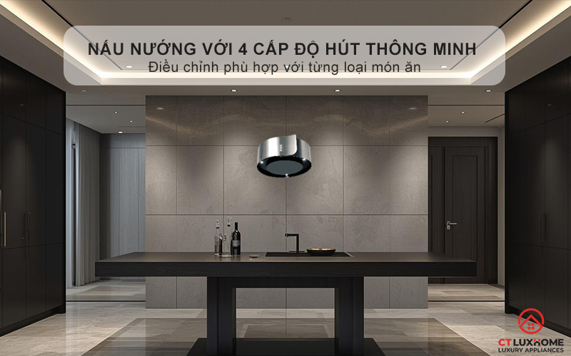 Làm chủ nấu nướng với 4 cấp độ hút thông minh