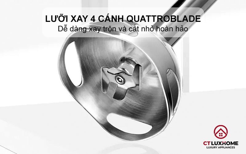 Lưỡi xay 4 cánh QuattroBlade dễ dàng xay trộn và cắt nhỏ hoàn hảo