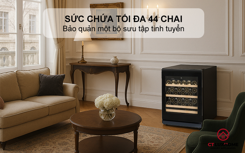 Sức chứa tối đa 44 chai cho bộ sưu tập tinh tuyển